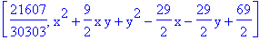 [21607/30303, x^2+9/2*x*y+y^2-29/2*x-29/2*y+69/2]